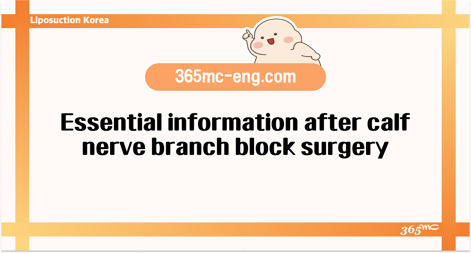 Essential information after calfnerve branch block surgery 365MC